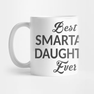 Best Smartass Daughter Ever Mug